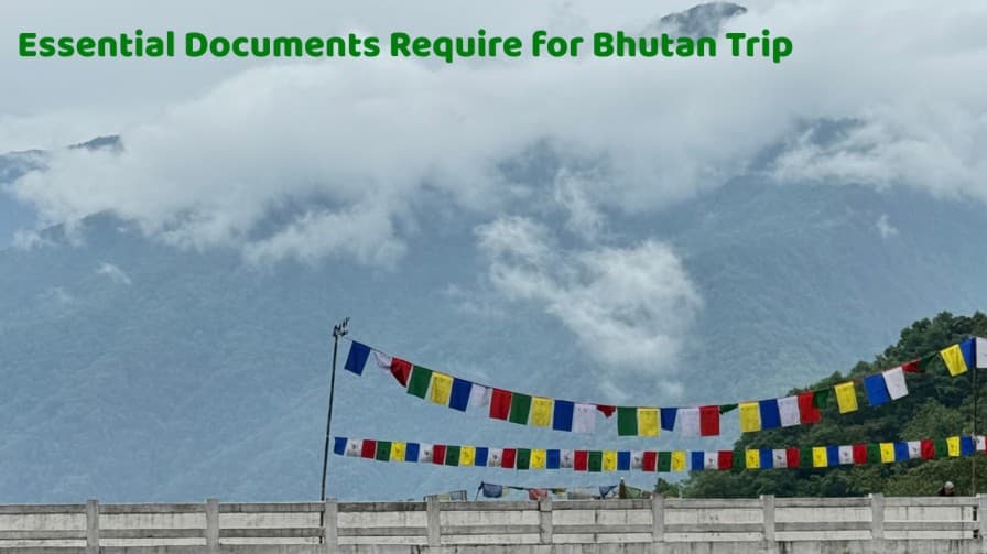 Essential Documents Require For Bhutan Trip
